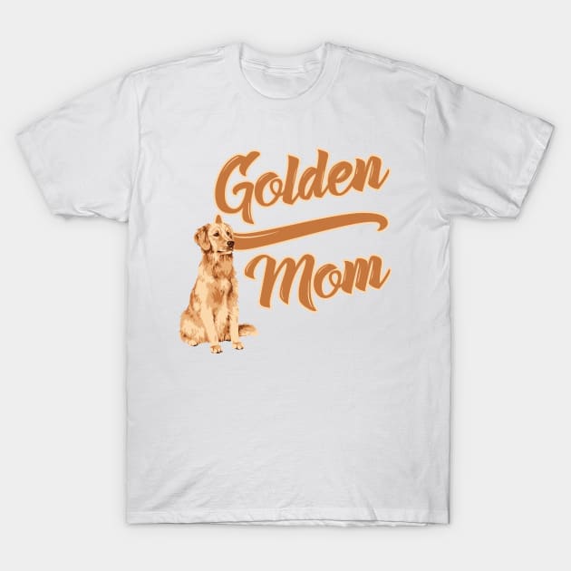 Golden Retriever Mom! Especially for Golden owners! T-Shirt by rs-designs